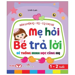 Rèn Luyện IQ EQ CQ Cho Bé 1-2 Tuổi | Mẹ Hỏi Bé Trả Lời Bìa Cứng